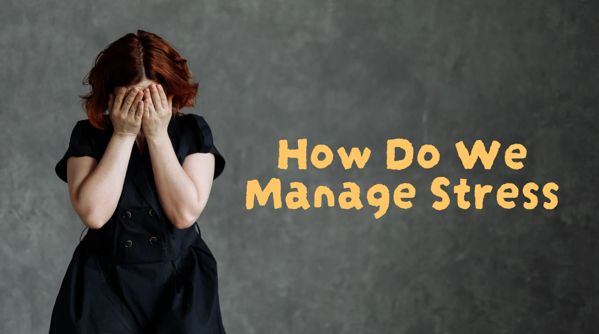 how do we manage stress
